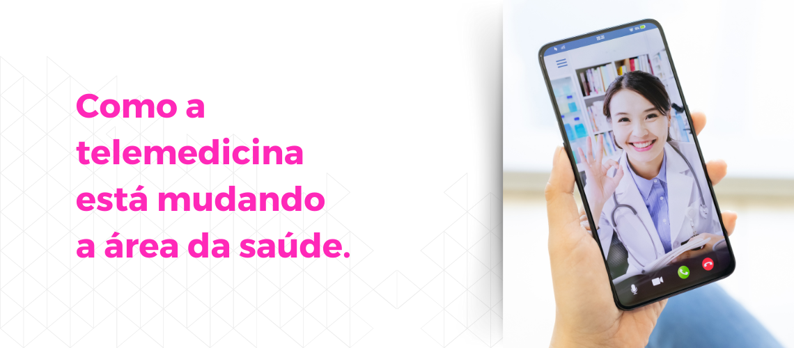 Como a telemedicina está mudando a área da saúde.